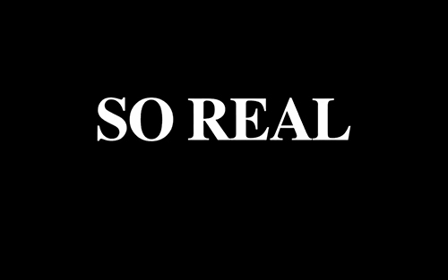 So Real