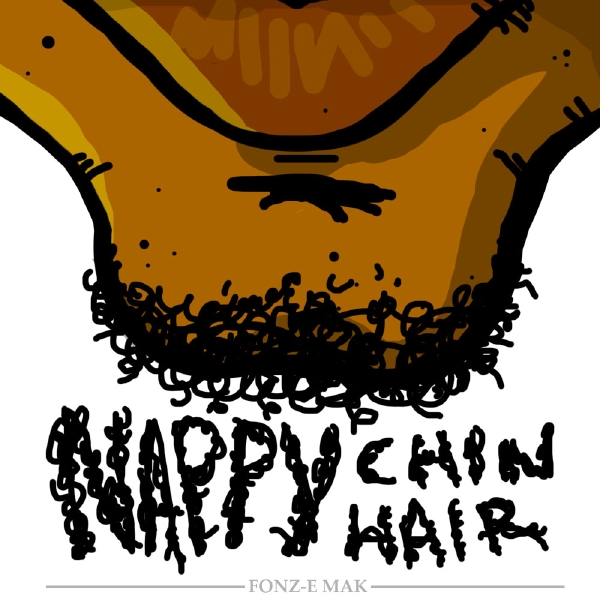 Fonz-E Mak: "Nappy Chin Hairs pt. 1"