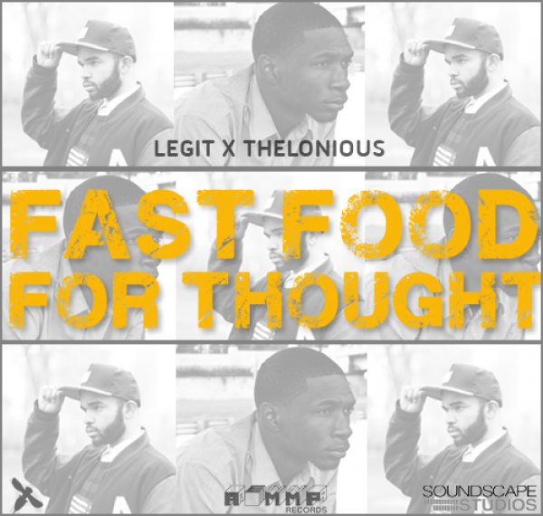 Legit: "Fast Food For Thought" (prod by Thelonious Martin)