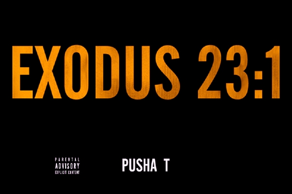 Pusha T: Exodus 1:23 on RubyHornet