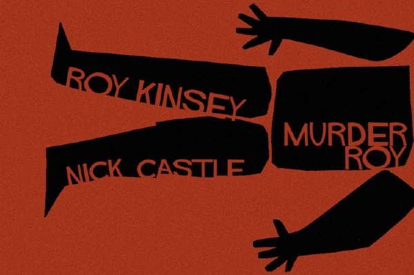 Roy Kinsey and Nick Castle: "Murder Roy"