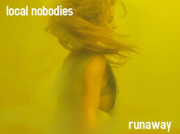Local Nobodies - "Runaway"