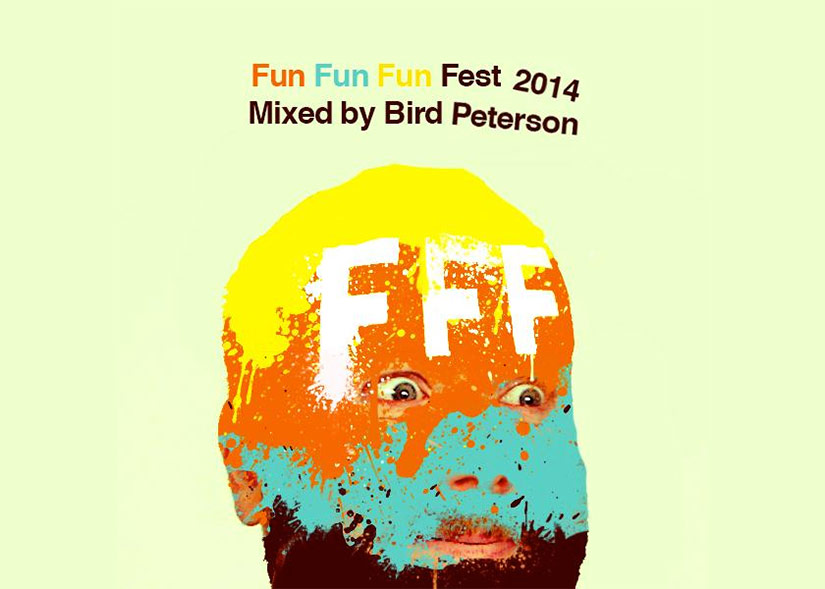Fun Fun Fun Fest 2014 Mix by Bird Peterson